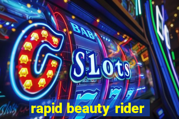 rapid beauty rider